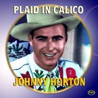 Johnny Horton - Plaid In Calico